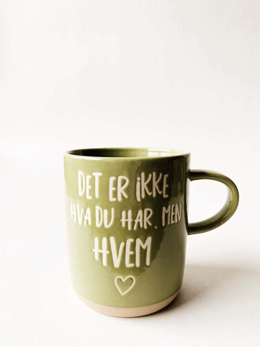 Trend Design Krus «Ikke hva du har men hvem»