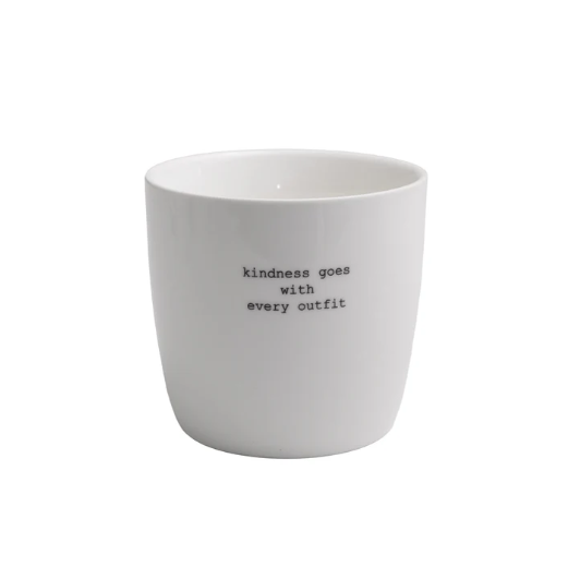 Sögne Home Krus "Kindness Goes With Every Outfit"