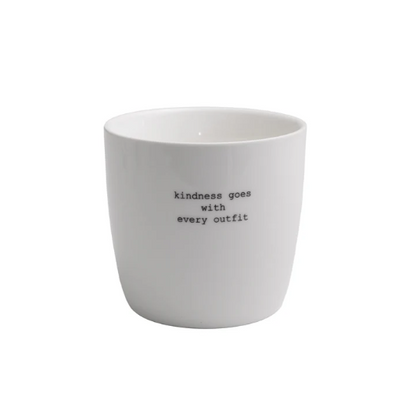 Sögne Home Krus "Kindness Goes With Every Outfit"
