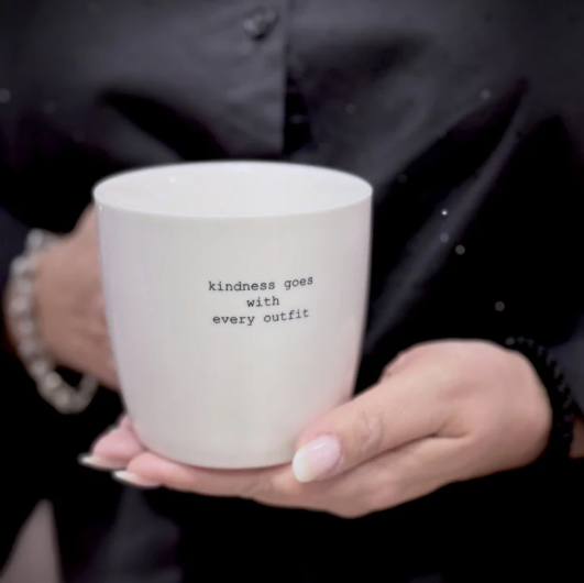 Sögne Home Krus "Kindness Goes With Every Outfit"